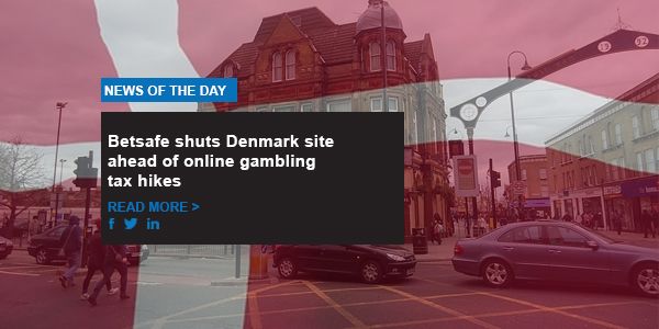 Betsafe shuts Denmark site ahead of online gambling tax hikes